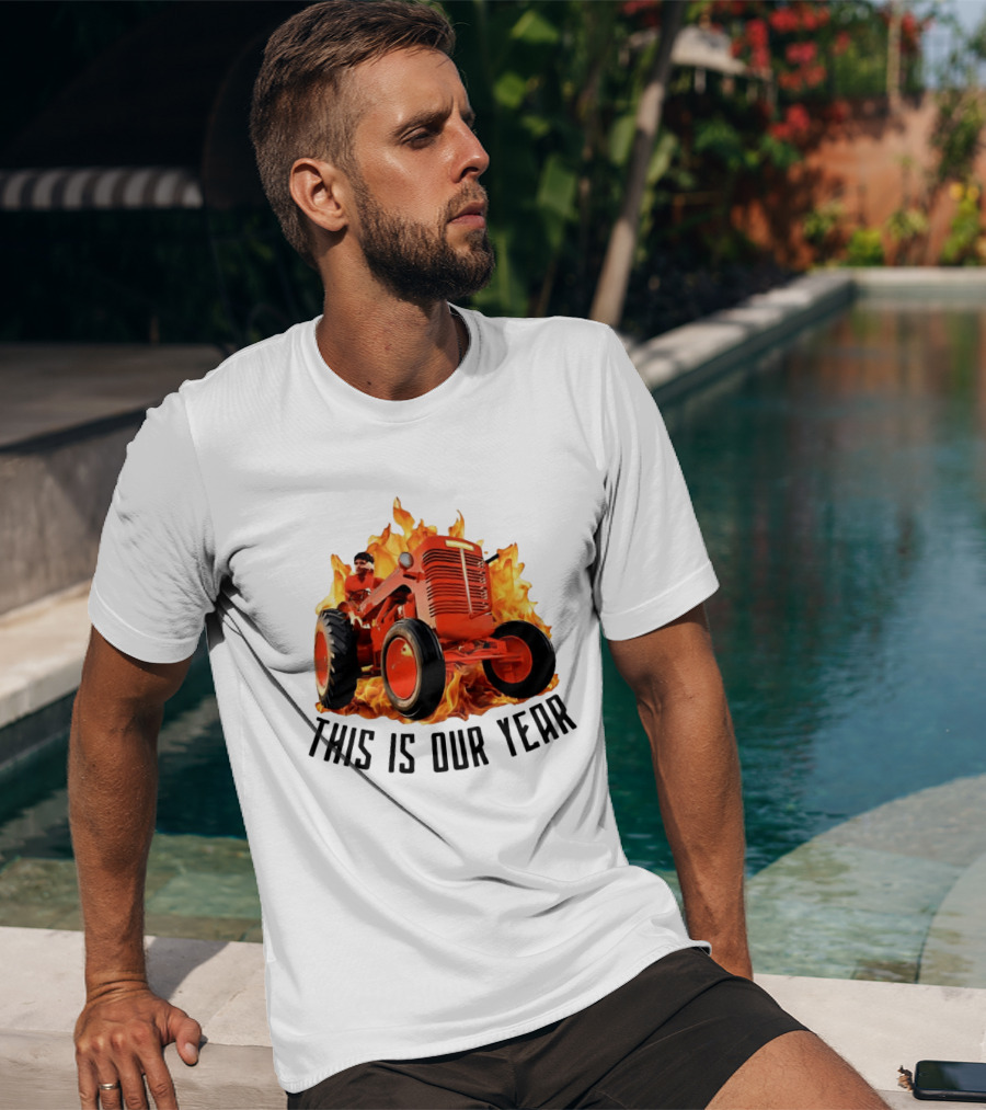 This Is Our Year Tractor Flames T-Shirt