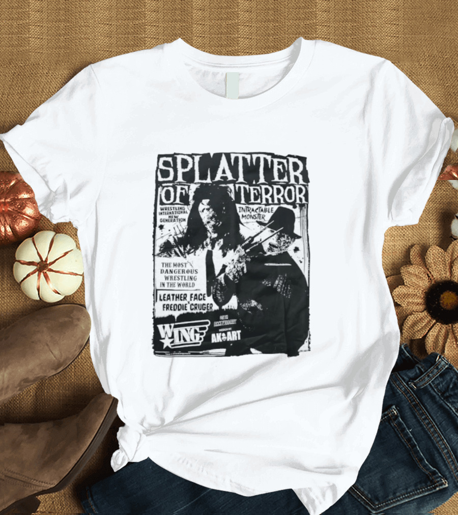 Splatter Of Terror Leatherface Freddy Krueger Wrestling International Intractable Monster T-Shirt