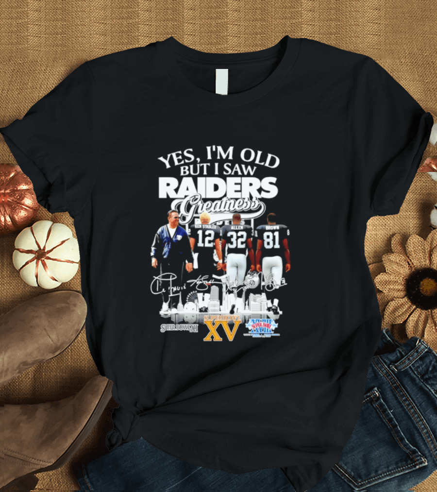 Yes I'm Old But I Saw Raiders Greatness Super Bowl XV Champions T-Shirt