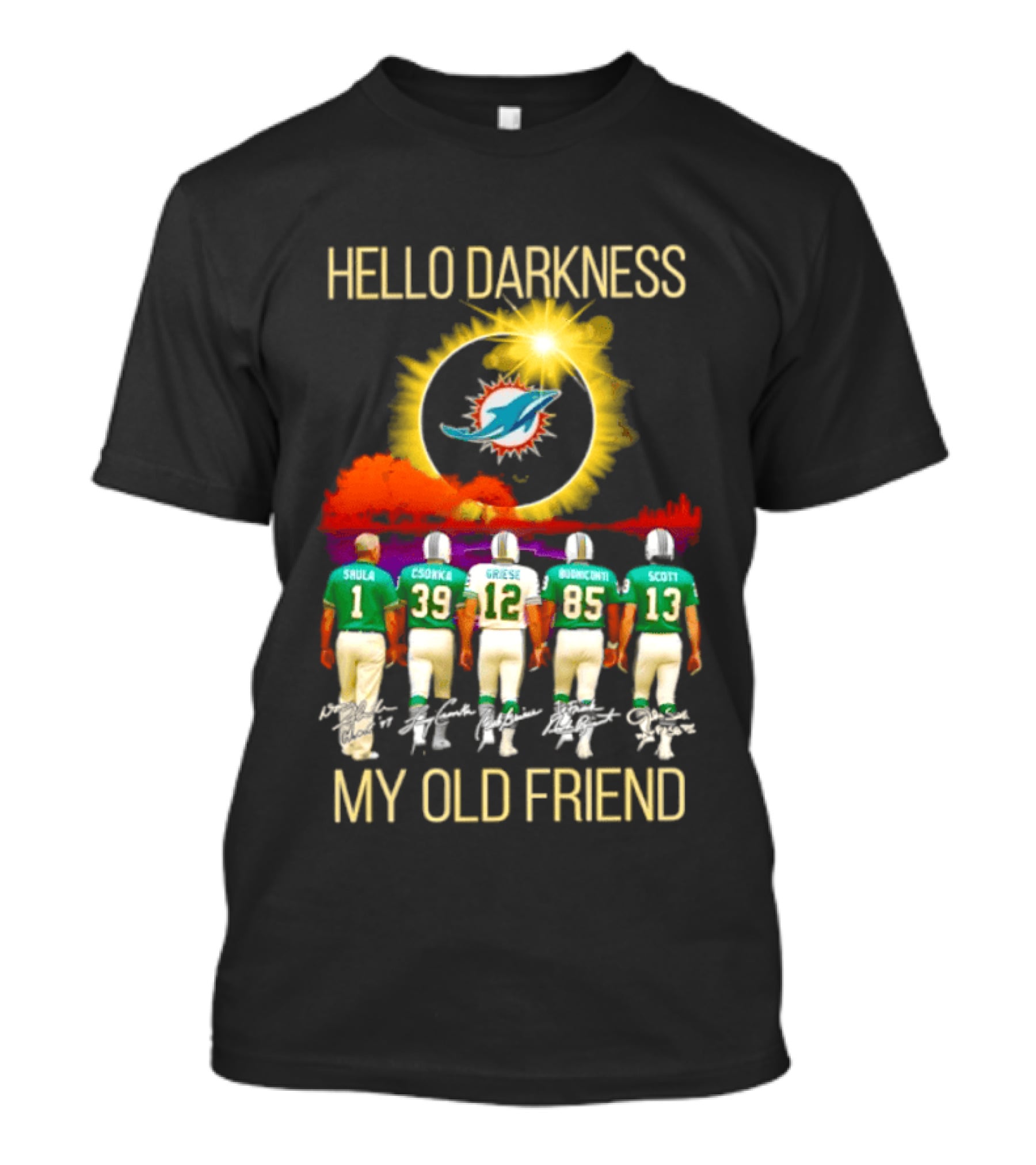 Hello Darkness My Old Friend Miami Dolphins Saula Csonka Griese Buoniconti Scott T-Shirt