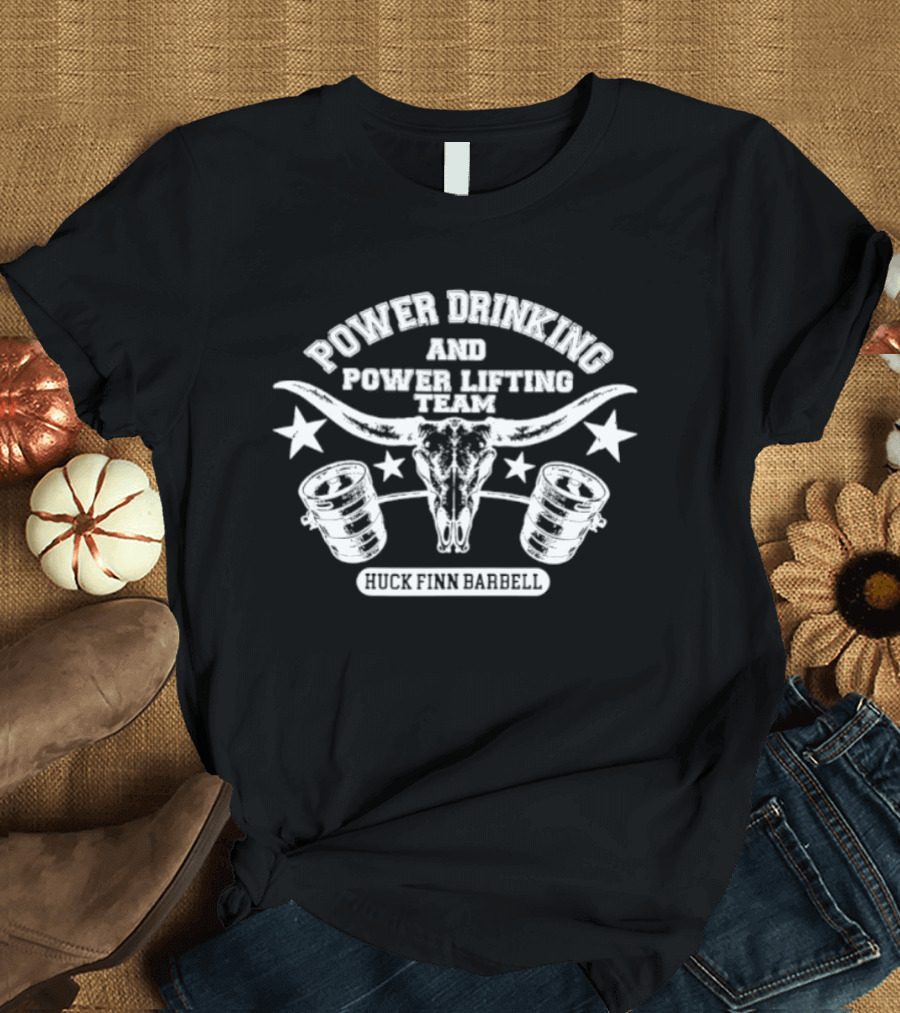 Huck Finn Barbell Power Drinking Power Lifting Team Skulls And Stars T-Shirt