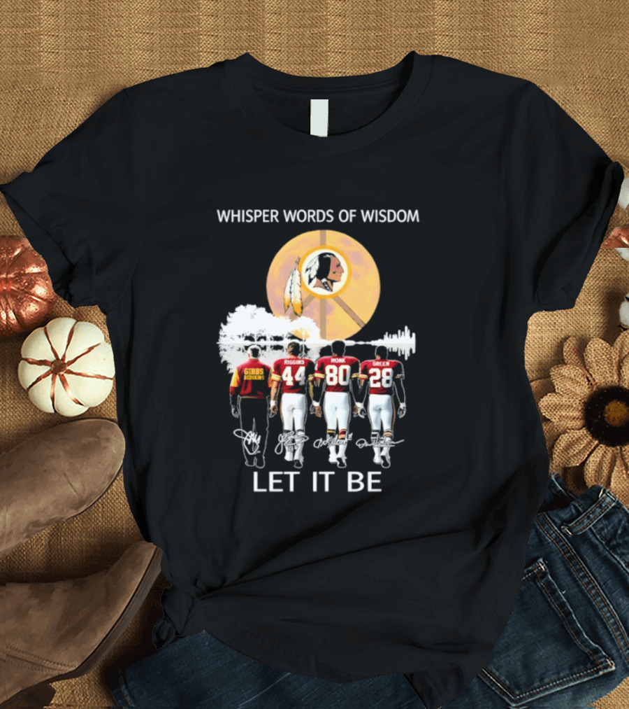 Whisper Words Of Wisdom Washington Commanders Gibson Riggins Monk Green Let It Be T-Shirt