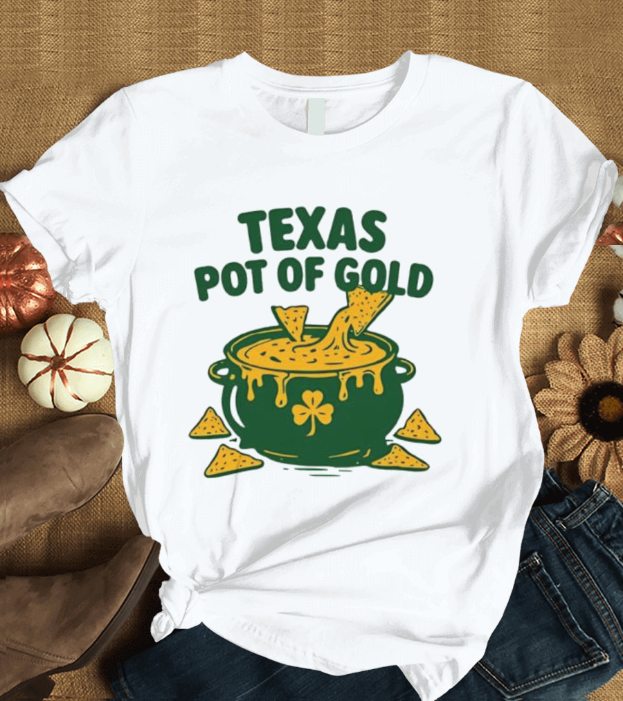 Texas Pot Of Gold St Patrick's Day Nacho Cheese Shamrock Cauldron T-Shirt