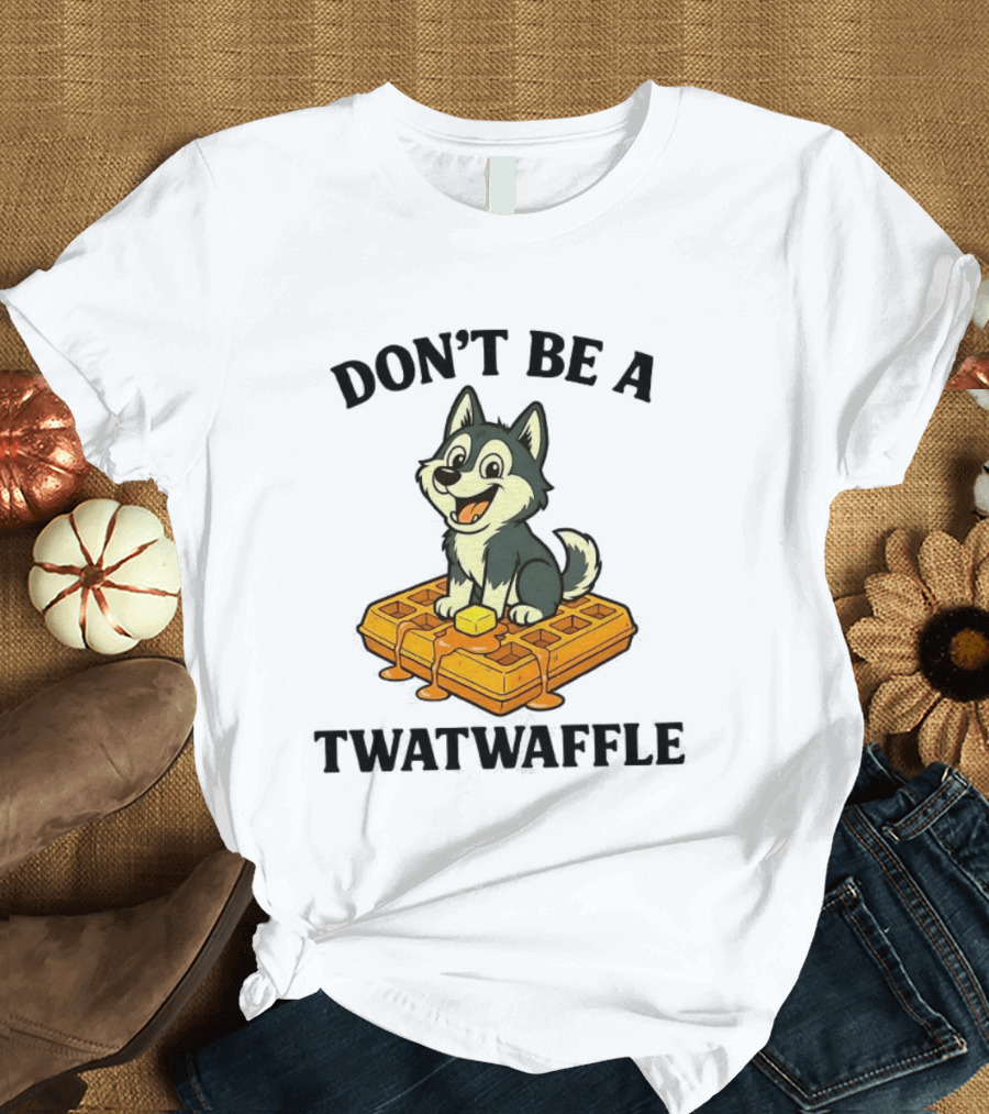 Husky Don't Be A Twatwaffle Funny Meme Waffle Dog T-Shirt