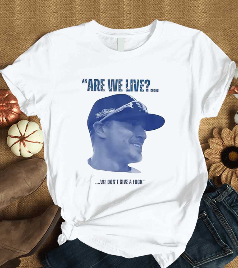 Kíke Hernández Los Angeles Dodgers Postseason Are We Live We Don't Give A Fuck T-Shirt