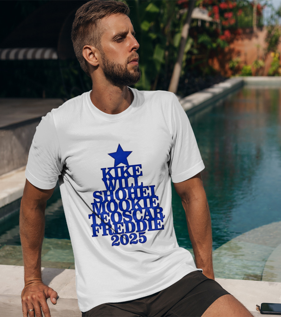 Los Angeles Dodgers Kike Will Shohei Mookie Teoscar Freddie 2025 Names Star T-Shirt
