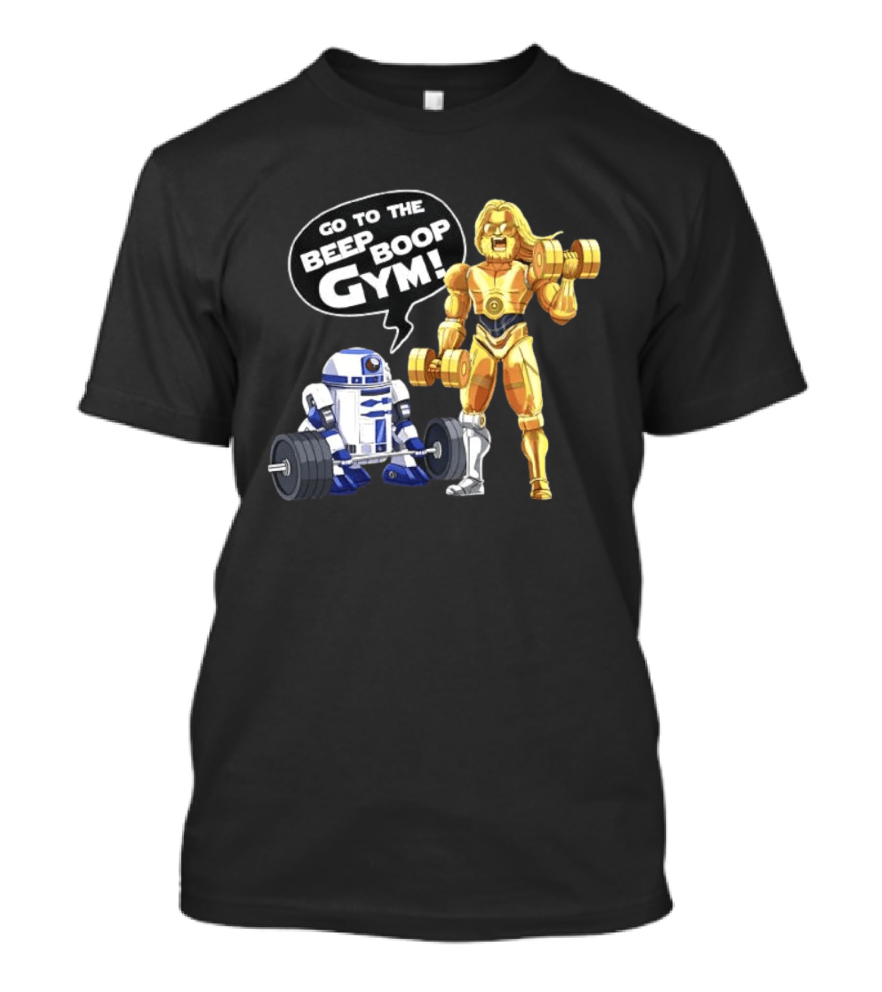 Go To The Beep Boop Gym C 3PO R2 D2 Star Wars Fitness Fun T-Shirt