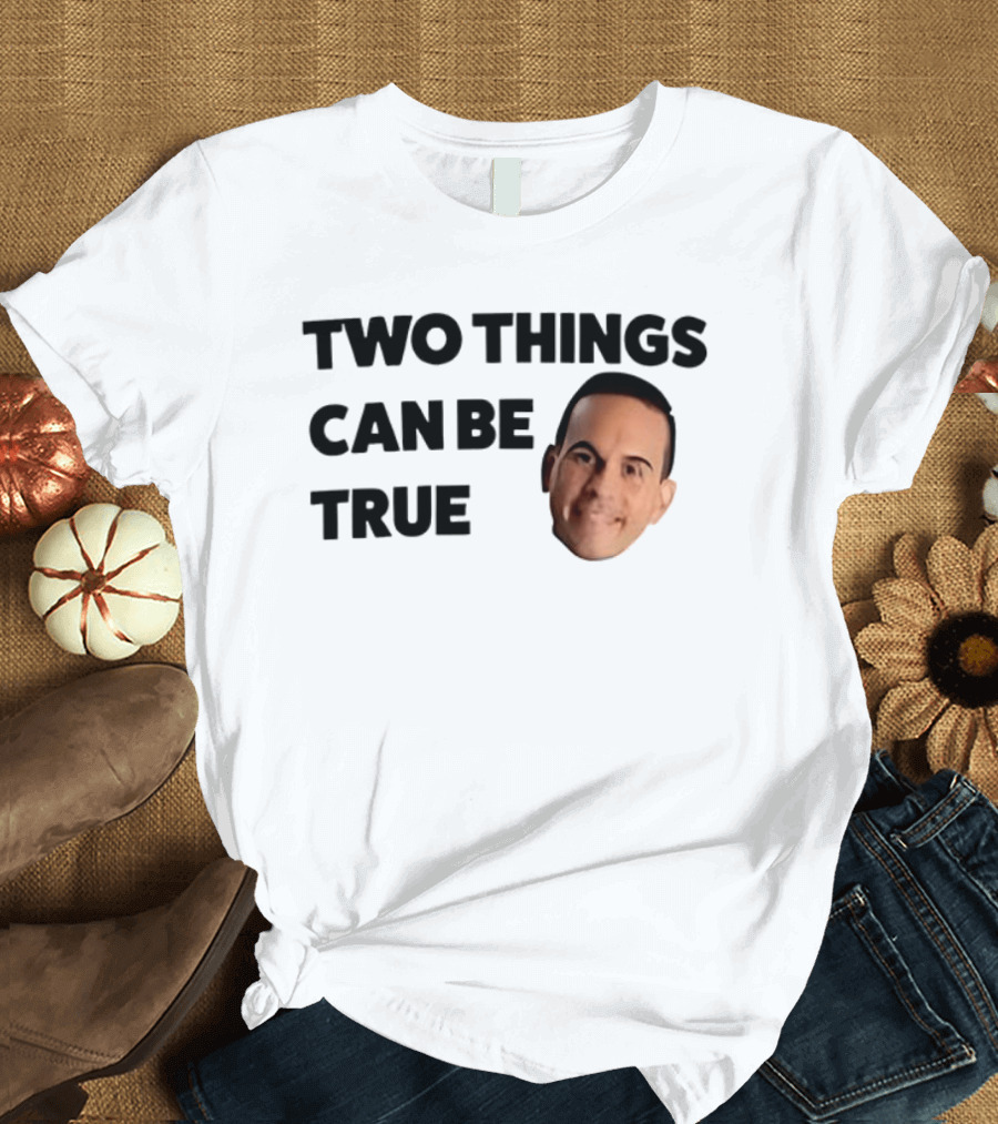 Two Things Can Be True Face T-Shirt