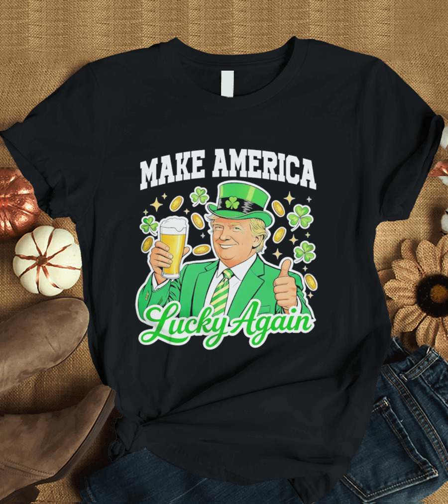 Make America Lucky Again Beer St Patrick's Day T-Shirt