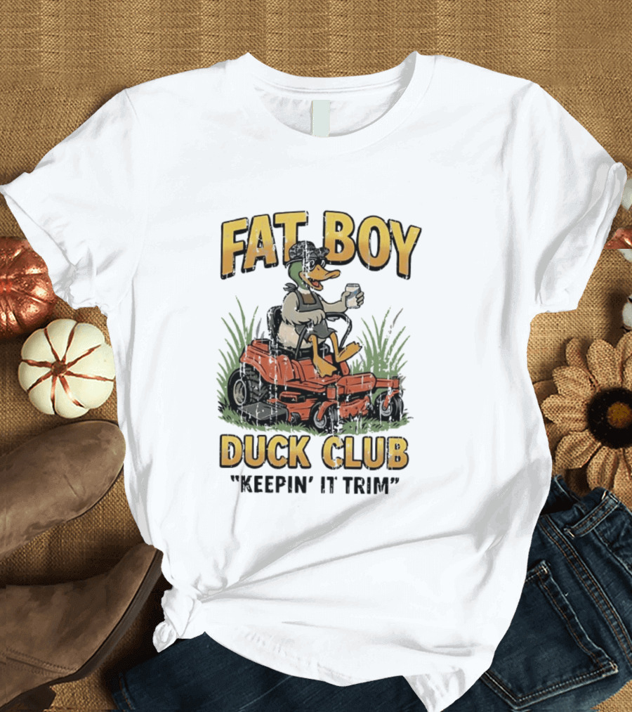 Fat Boy Duck Club Keepin' It Trim Ducks Riding Lawn Mowers T-Shirt