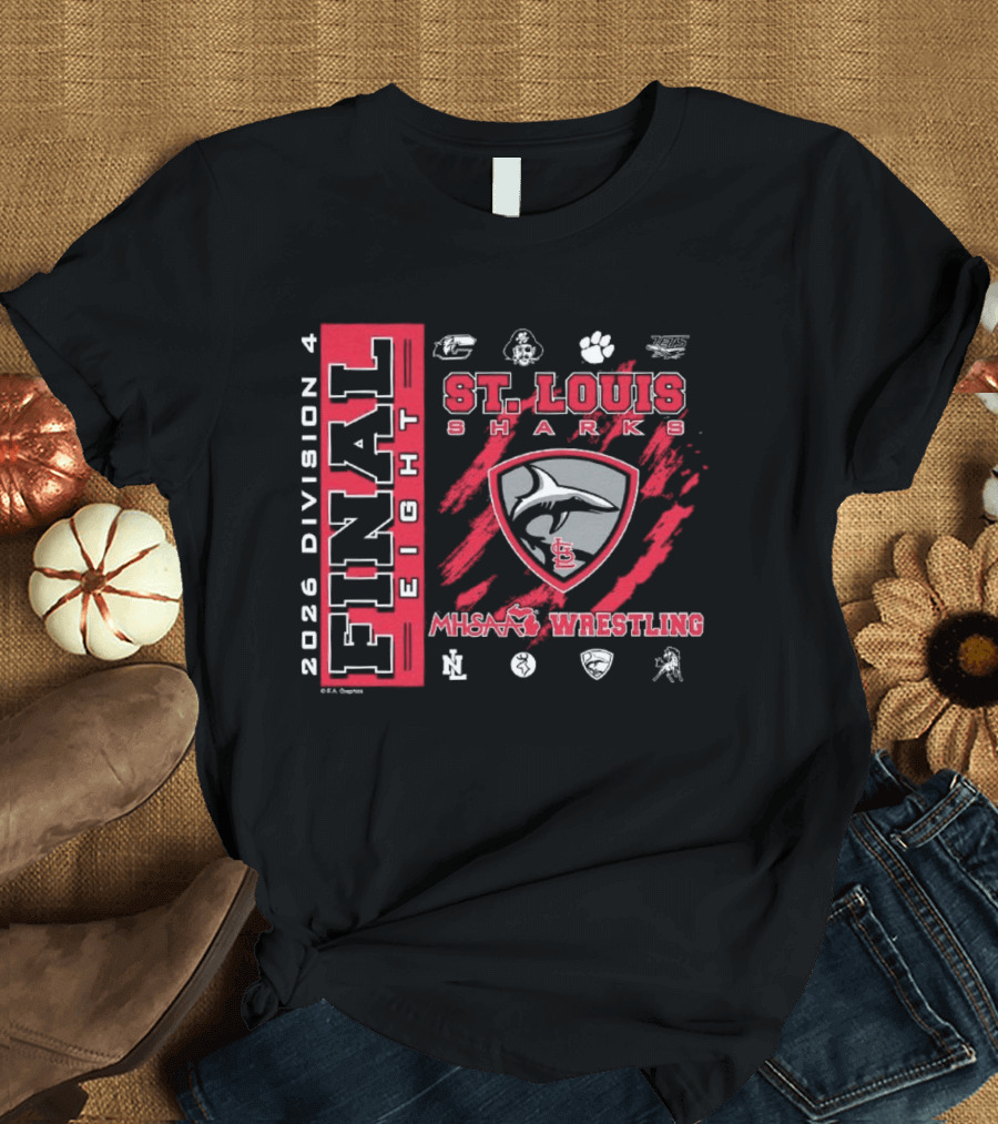 2026 Division 4 Final 8 St. Louis Sharks MHSAA Wrestling T-Shirt