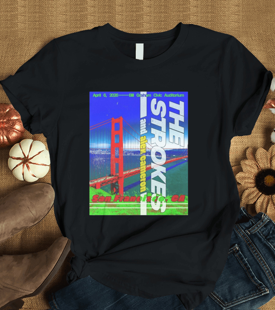 The Strokes And Alex Cameron San Francisco CA 2026 Bill Graham Civic Auditorium April 6 T-Shirt