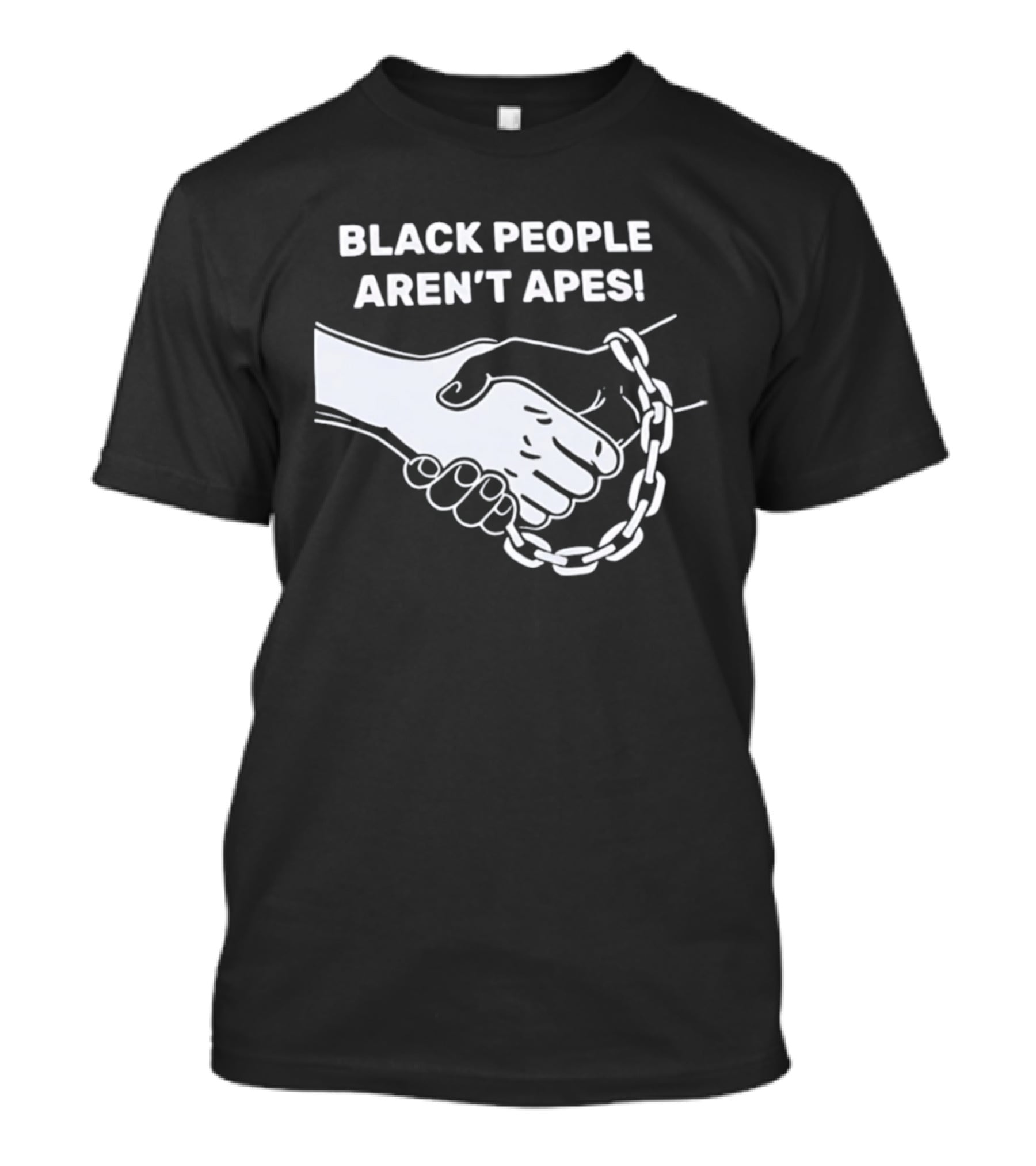 Black People Aren't Apes Handshake With Broken Chain T-Shirt