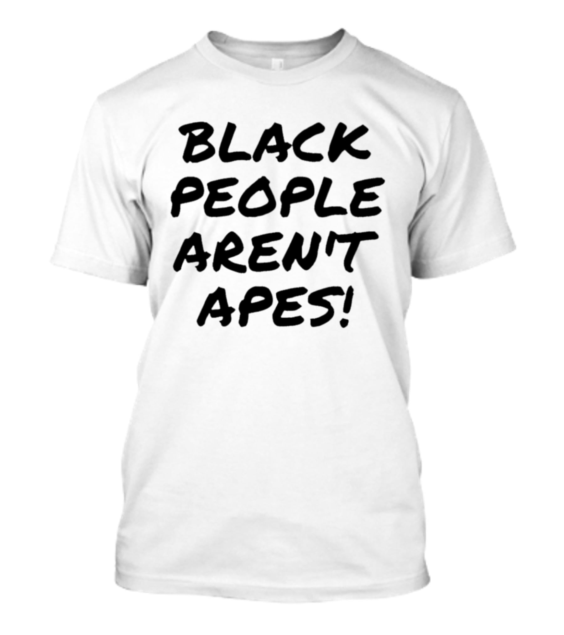 Black People Aren't Apes T-Shirt