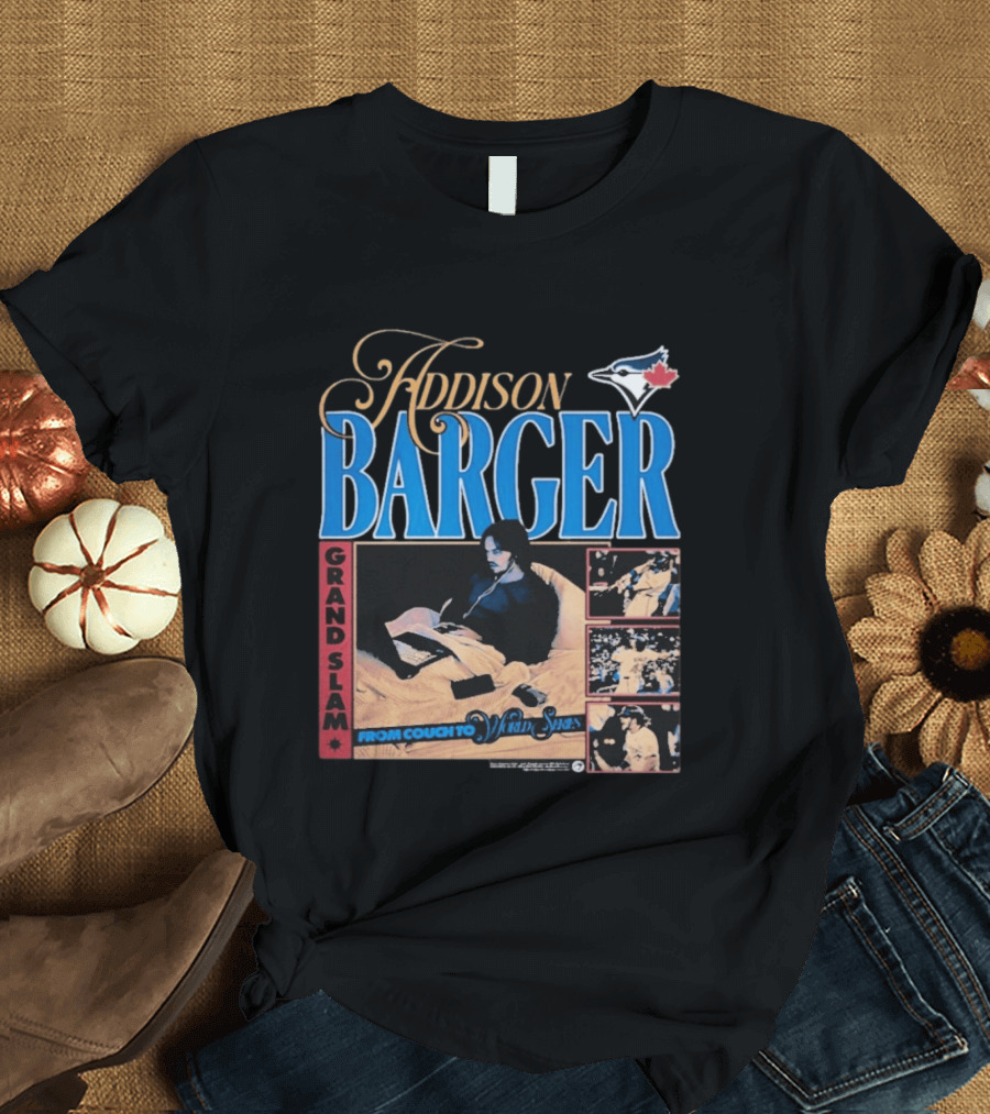 Addison Barger Grand Slam From Couch To Wild Stars Blue Jays T-Shirt
