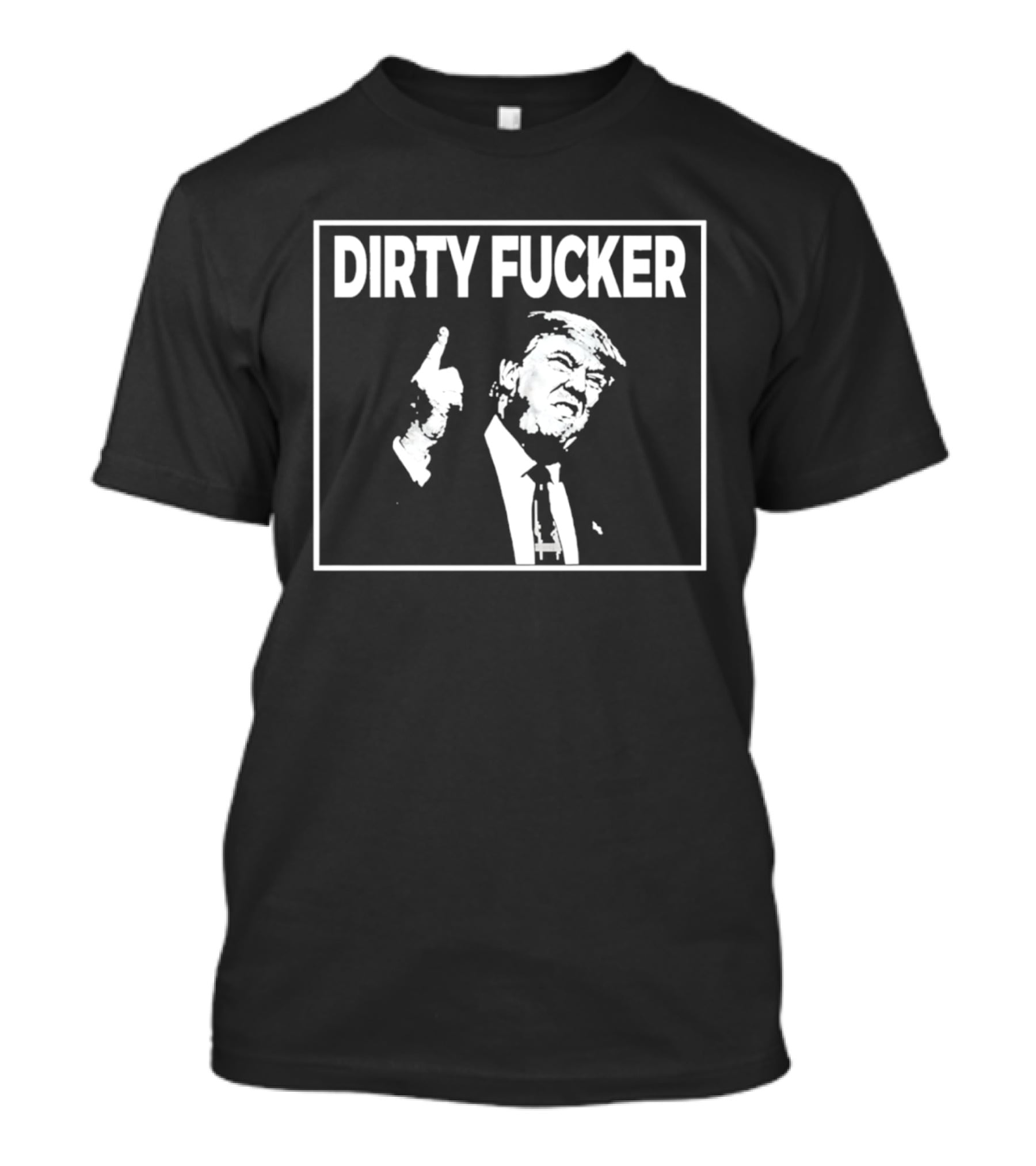 Trump Dave Hause Dirty Fucker And T-Shirt
