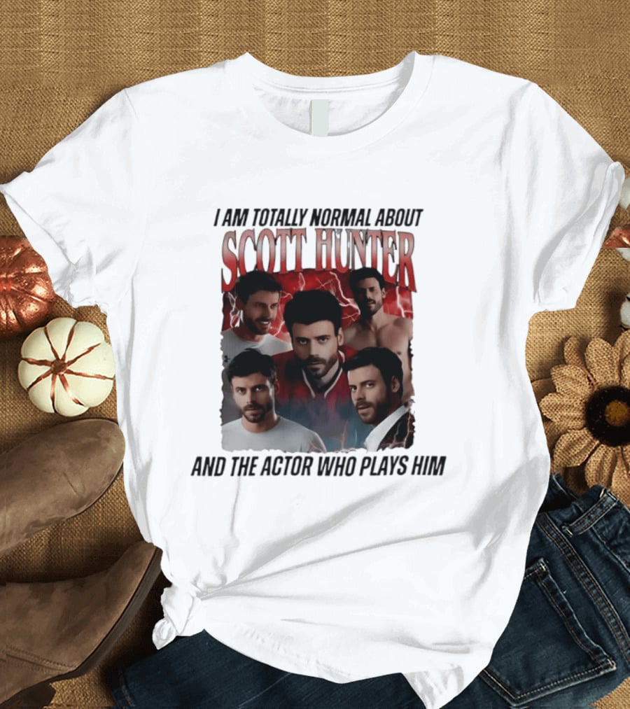 I Am Totally Normal About Scott Hunter And The Actor Who Plays Him Heated Rivalry T-Shirt