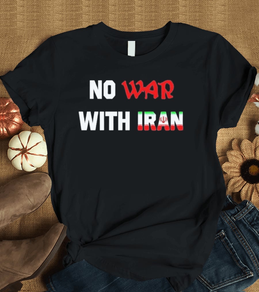 No War With Iran 2026 Tricolor Peace Message T-Shirt