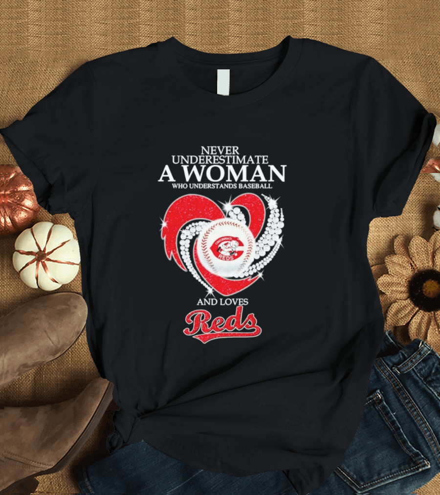 Never Underestimate A Woman Who Understands Baseball And Loves Cincinnati Reds Diamond Heart T-Shirt