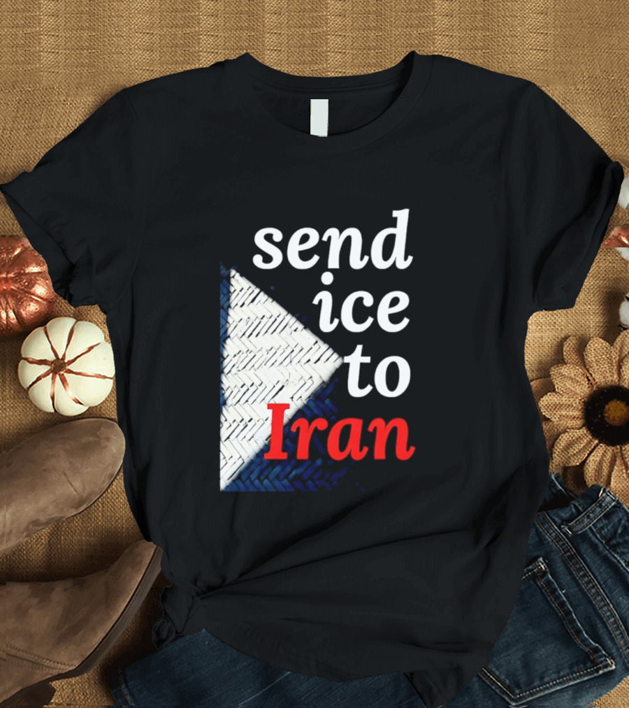 Send Ice To Iran Environmental Message T-Shirt