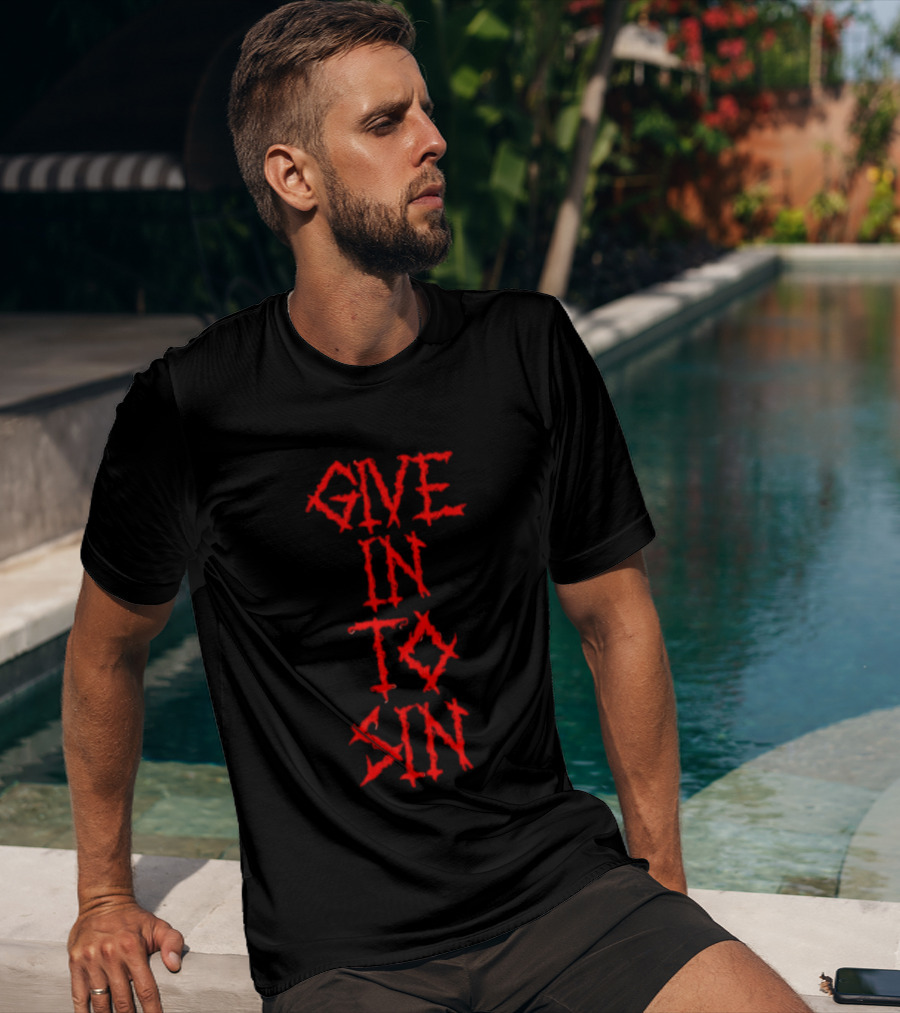 GIVE IN TO SIN Red Block Letters T-Shirt