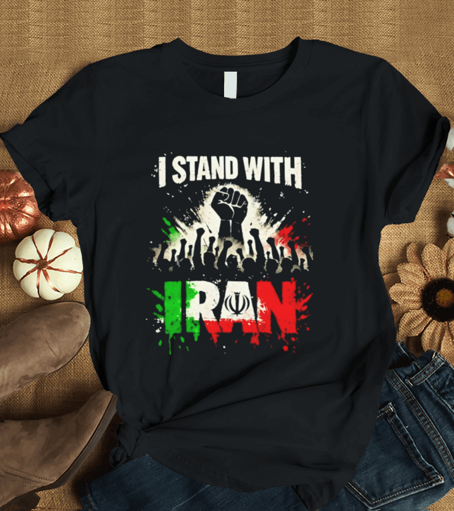 I Stand With Iran Fist Symbol Unity 2026 T-Shirt
