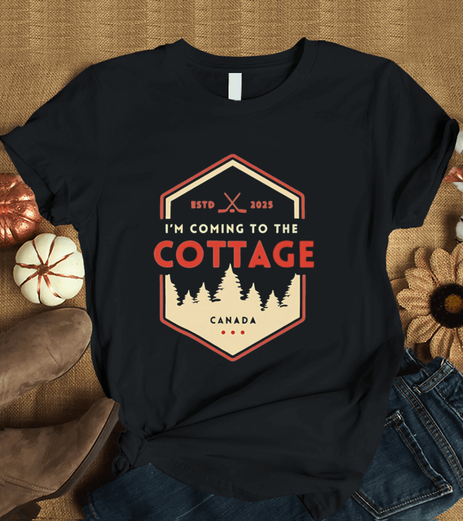 I'm Coming To The Cottage ESTD 2025 Canada Hockey T-Shirt