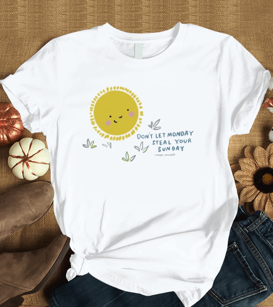 Wonder Doodles Sun Face Don't Let Monday Steal Your Sunday T-Shirt