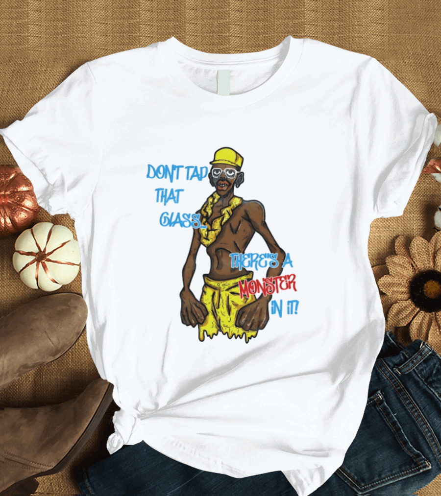 Don't Tap That Glass There's A Monster In It Yellow Outfit Ruffled Collar Sunglasses T-Shirt