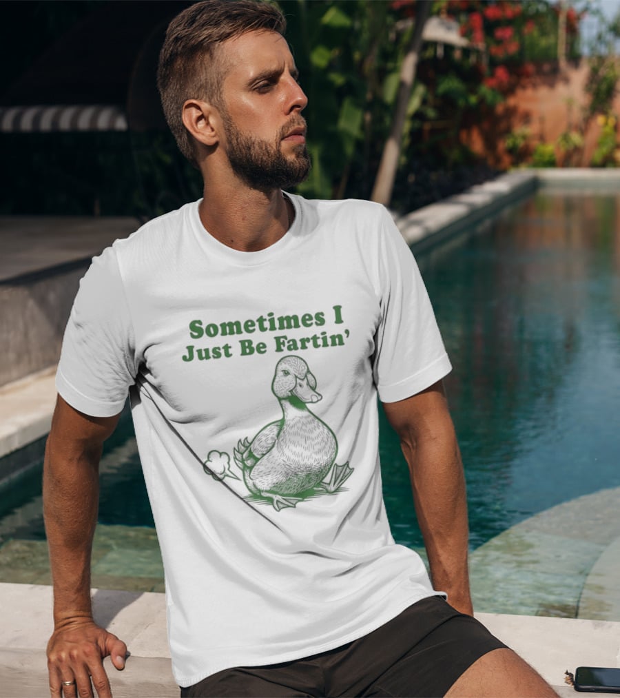 Sometimes I Just Be Fartin' Duck Image T-Shirt