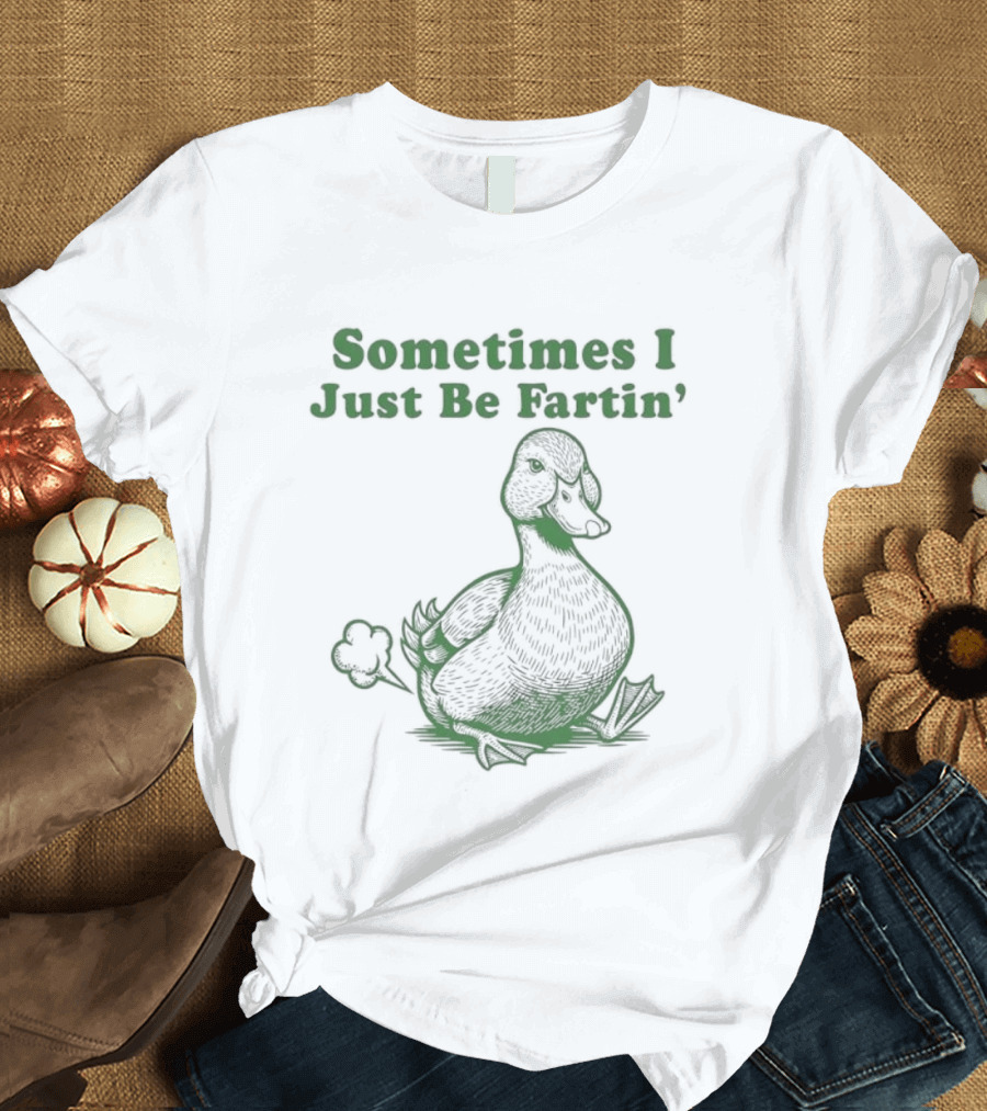Sometimes I Just Be Fartin' Duck Image T-Shirt