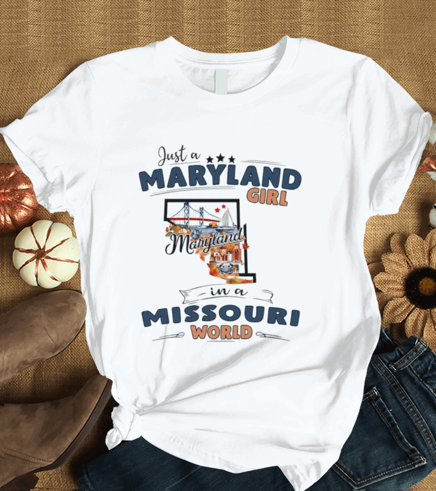 Just A Maryland Girl In A Missouri World State Map T-Shirt