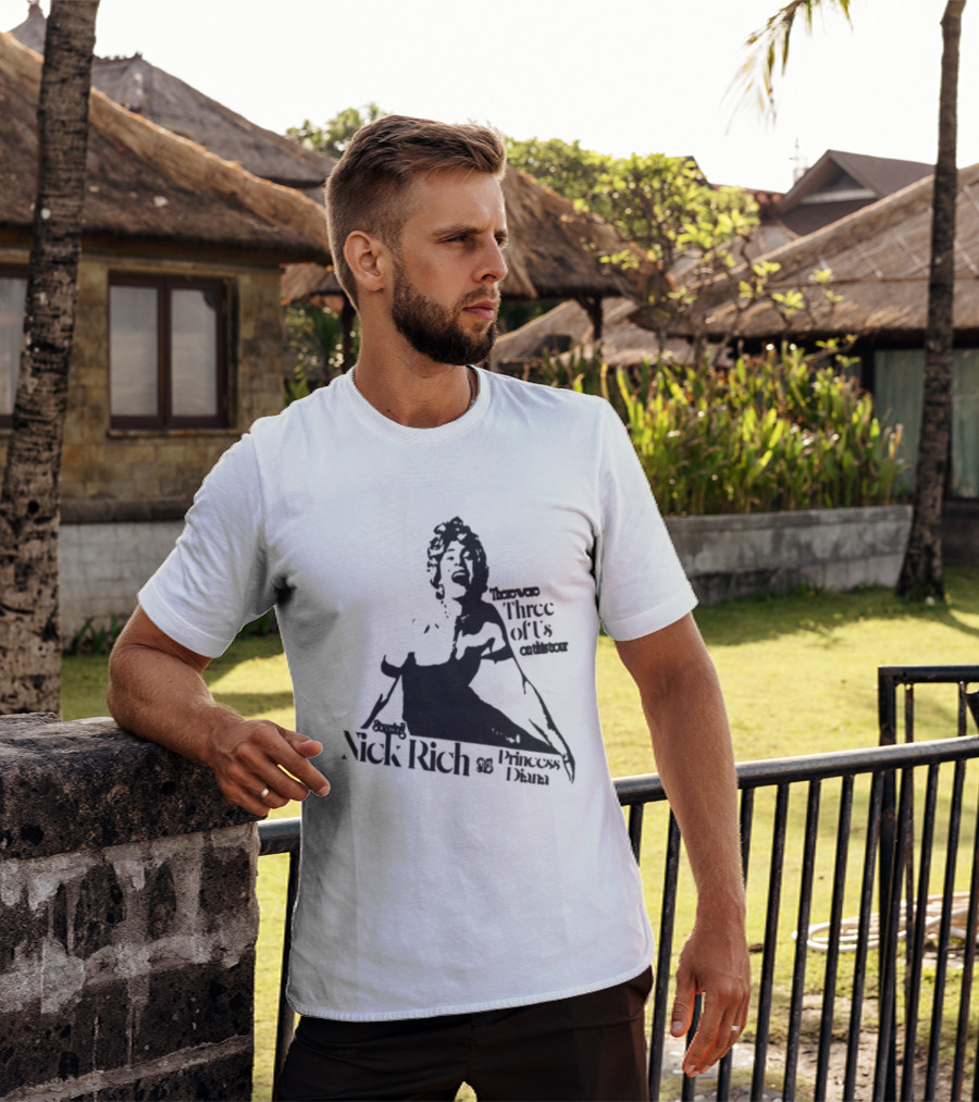 Nick Rich As Princess Diana There Were Three Of Us On This Tour T-Shirt