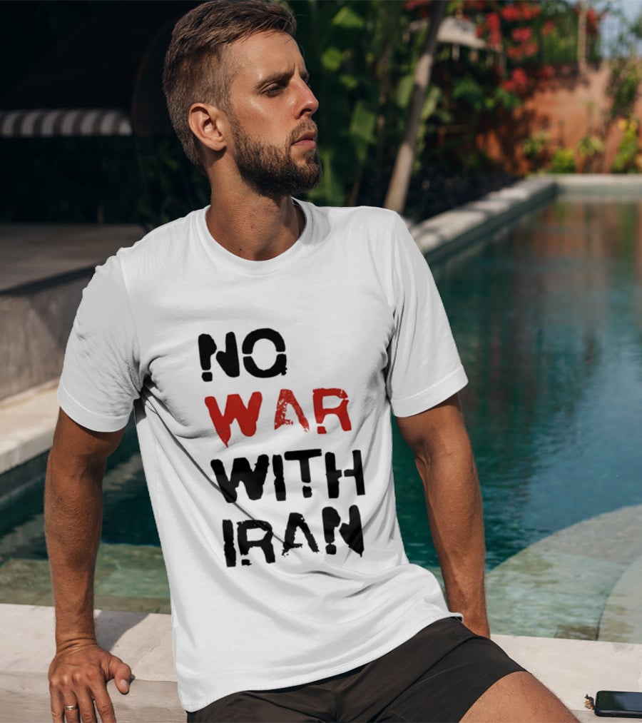 No War With Iran Bold Red And Black Message T-Shirt