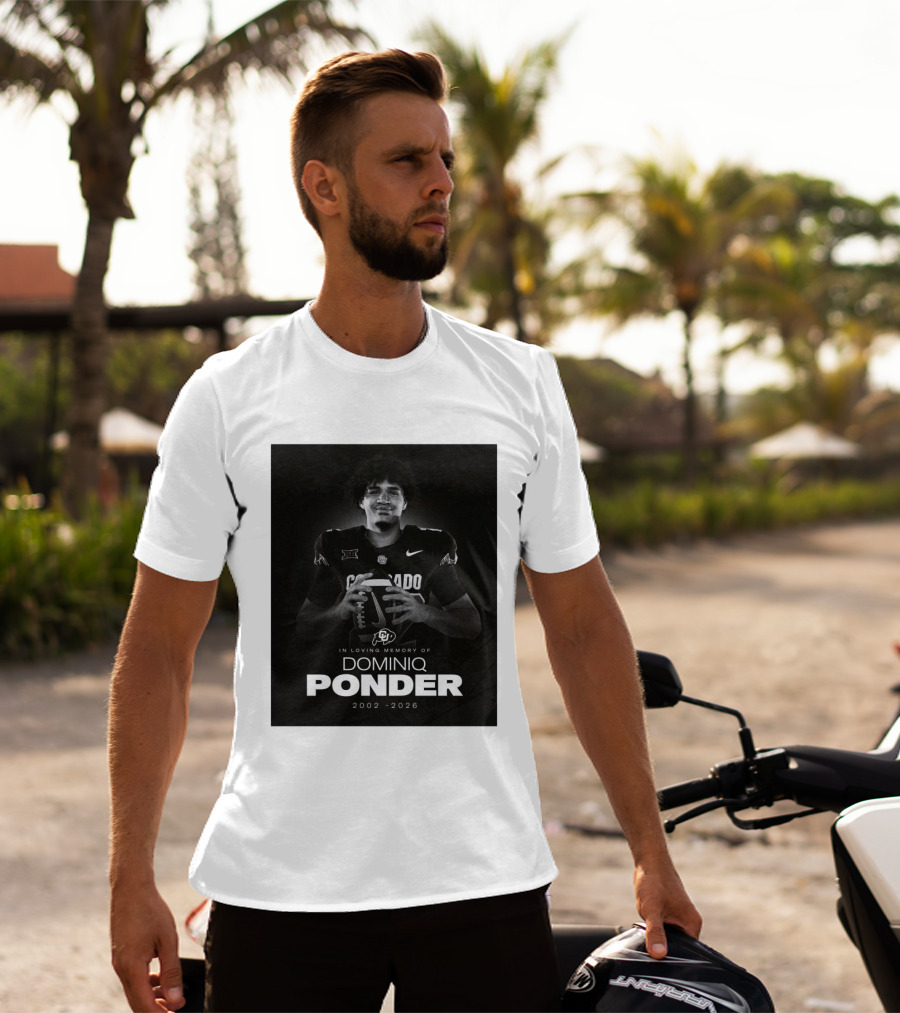 Colorado Buffaloes Football In Loving Memory Of Dominiq Ponder 2002 2026 T-Shirt
