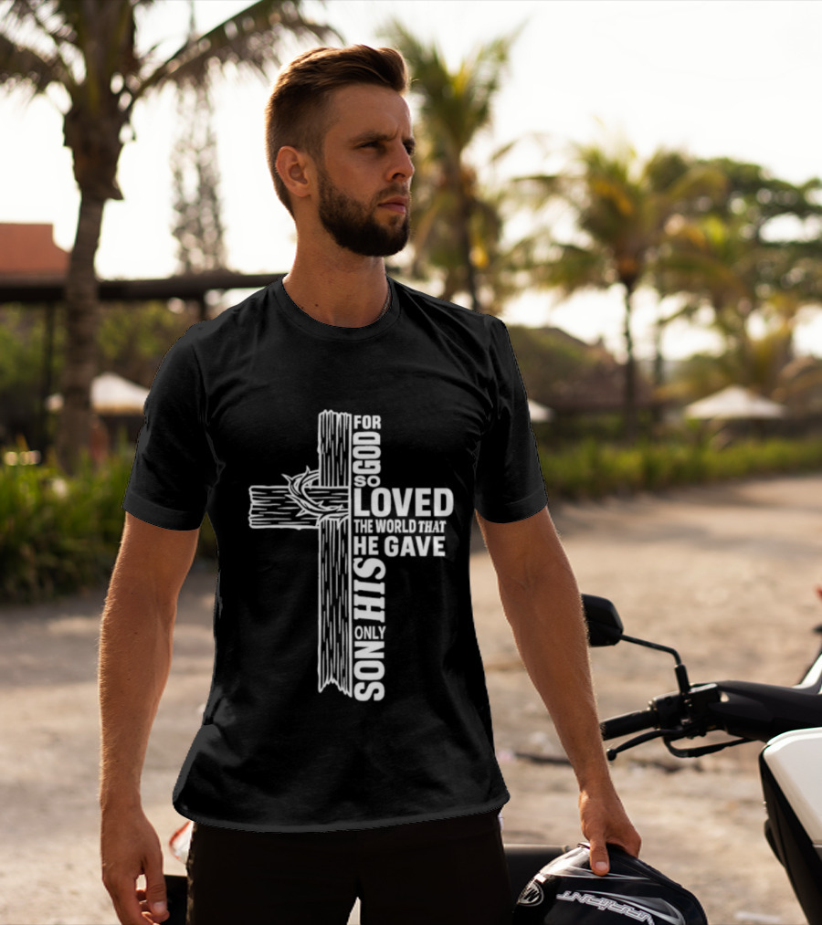For God So Loved The World Cross T-Shirt