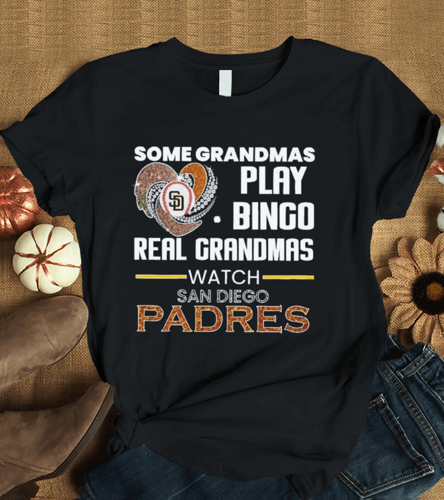 Some Grandmas Play Bingo Real Grandmas San Diego Padres T-Shirt