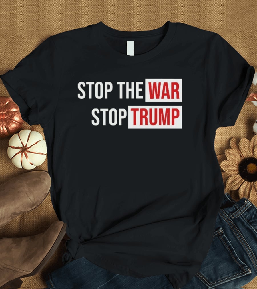 Stop The War Stop Trump Protest Iran T-Shirt