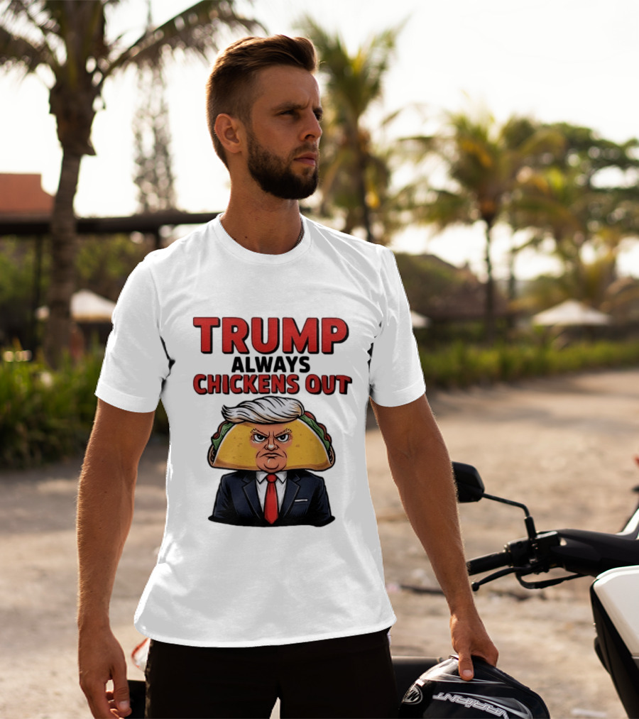 TRUMP Always Chickens Out Taco Head Suit Image T-Shirt