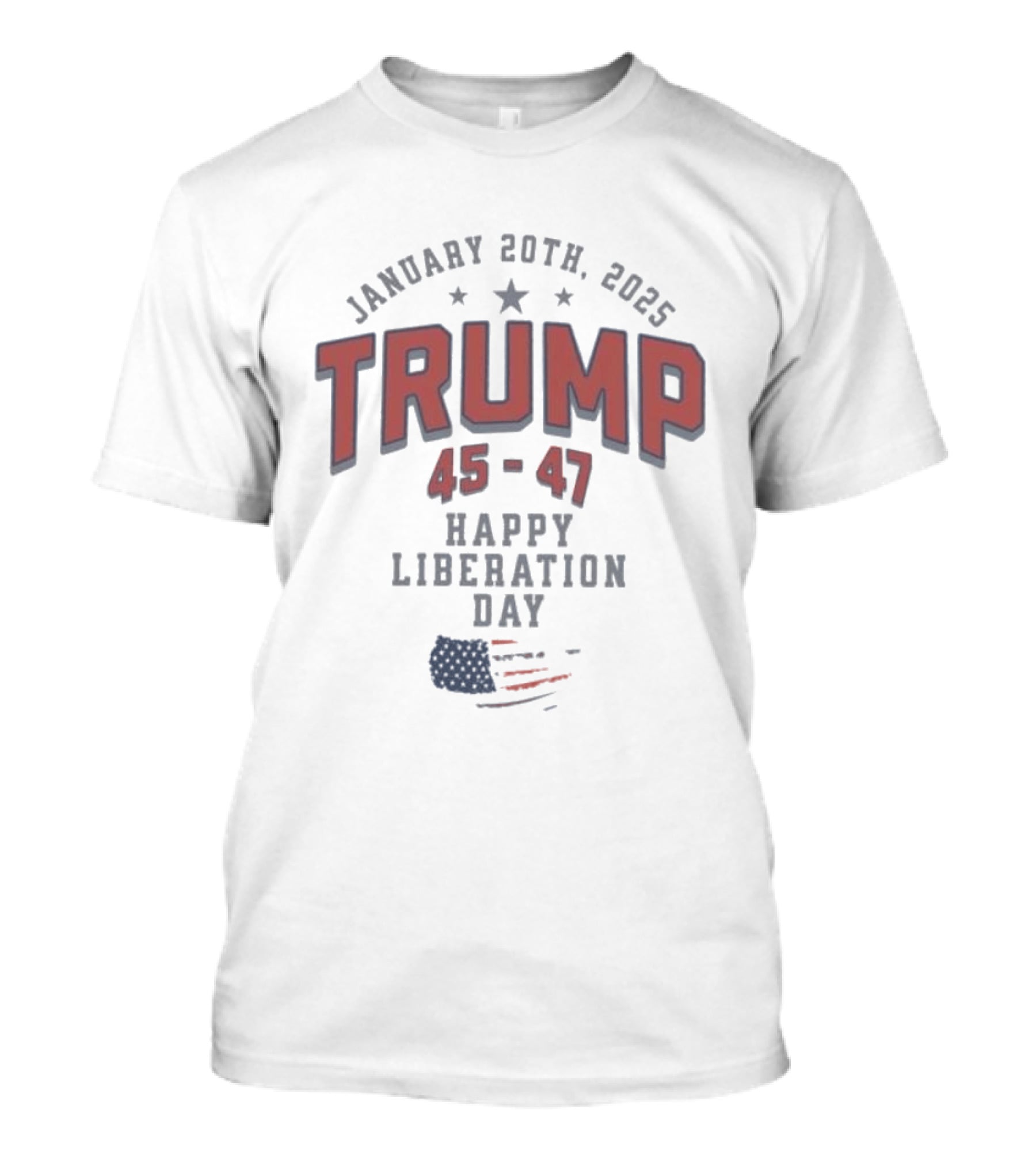 January 20th 2025 Trump 45 47 Happy Liberation Day American Flag T-Shirt