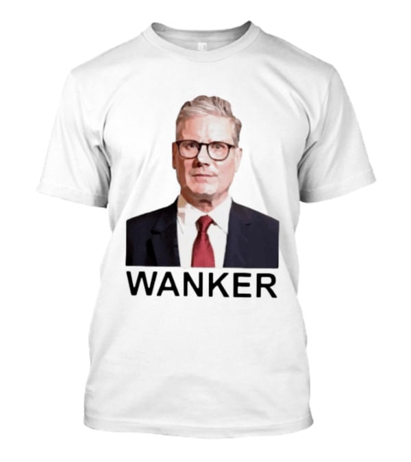 Wanker Sir Keir Starmer T-Shirt