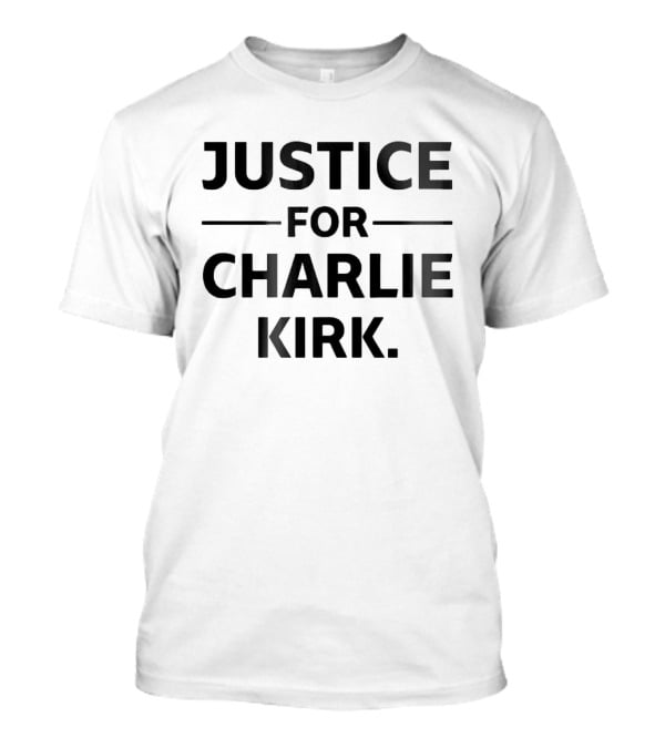Justice For Charlie Kirk T-Shirt