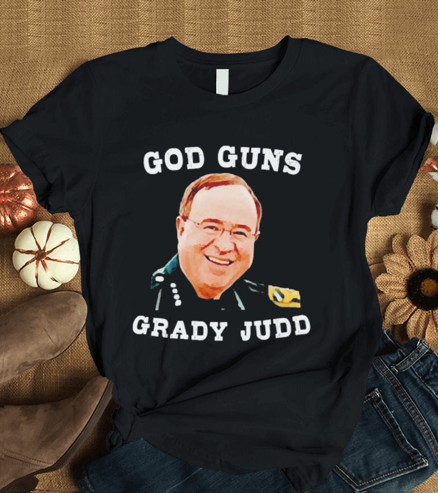 God Guns Grady Judd Text and Face T-Shirt