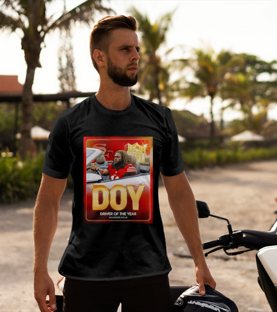 Brandon Aiyuk DOY Driver Of The Year SF NFL 49ers T-Shirt