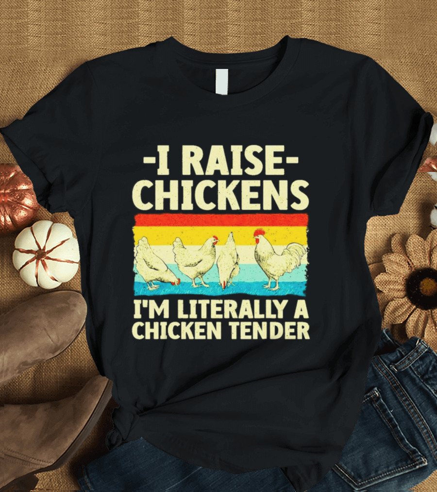 I Raise Chickens I'm Literally A Chicken Tender Vintage Rainbow Rooster Hens T-Shirt