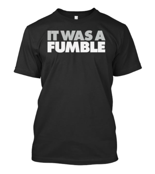 It Was A Fumble Las Vegas Raiders Controversial Call NFL T-Shirt
