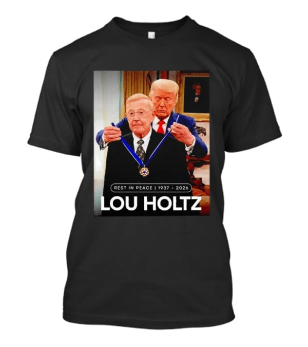 Rest In Peace Lou Holtz 1937 2026 Presidential Medal Award T-Shirt