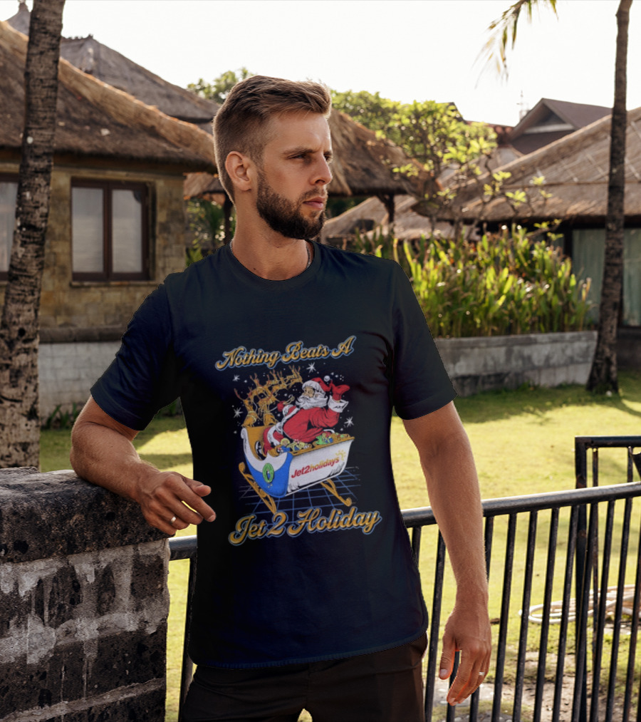 Nothing Beats A Jet2holidays Santa Jet 2 Holiday T-Shirt