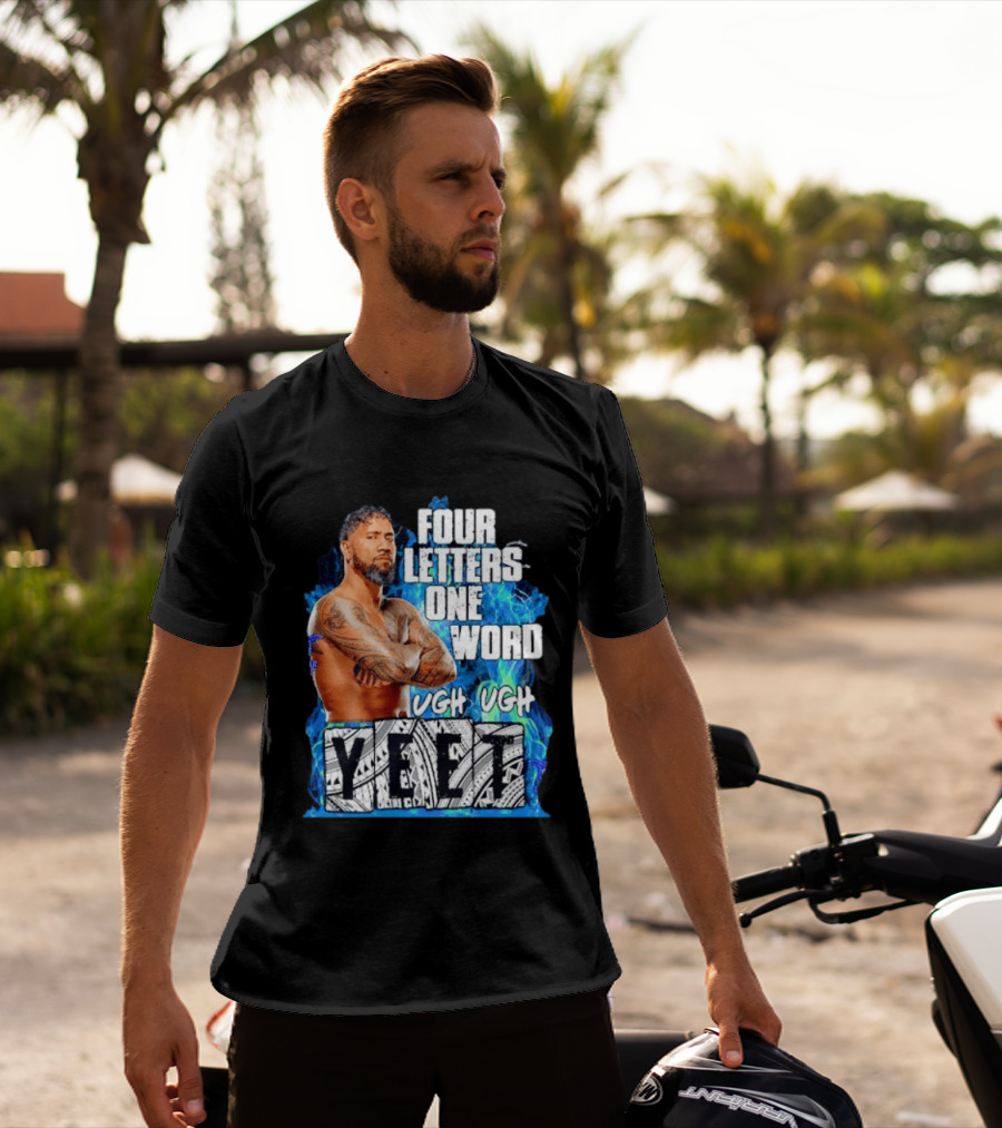Four Letters One Word Yeet Ugh Ugh Jey Uso T-Shirt