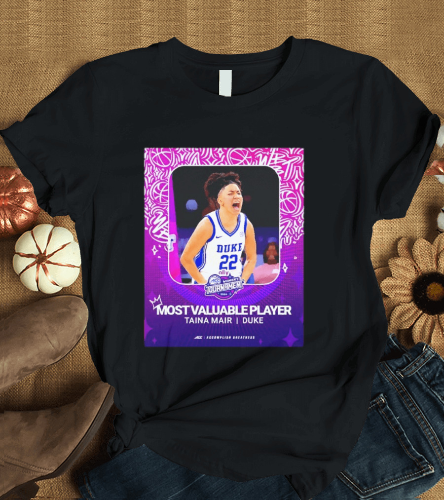ACC Women's Tournament 2026 Most Valuable Player Taina Mair Duke Basketball T-Shirt